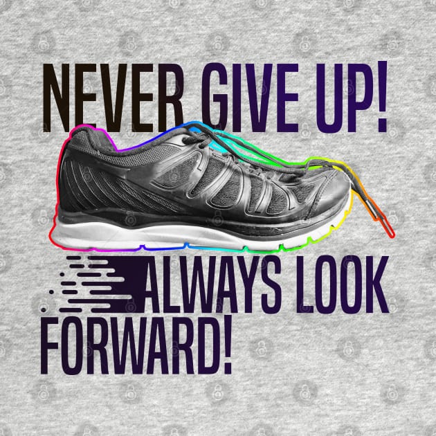 Never give up! T-shirt for Runners by Mario_SP_Ueno